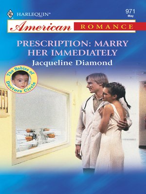 cover image of Prescription: Marry Her Immediately